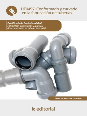 cover image of Conformado y curvado en la fabricación de tuberías. FMEC0108